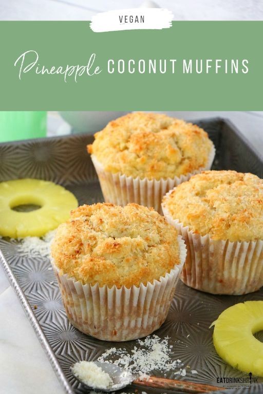 Pineapple Coconut Vegan Muffins